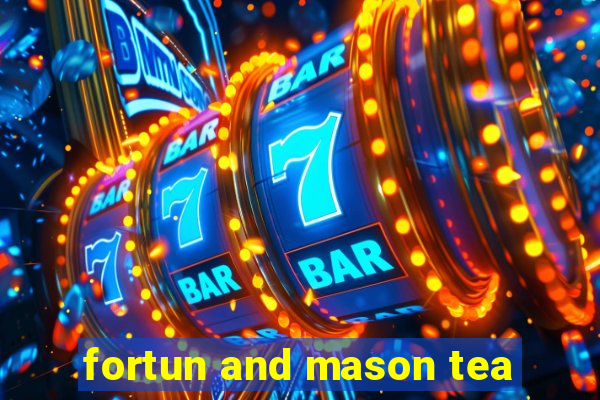 fortun and mason tea